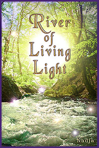 River of Living Light by Nadja